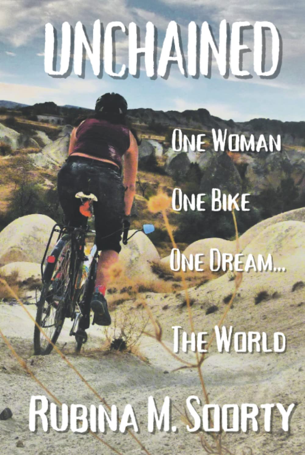 Unchained: One Woman, One Bike, One Dream... One World