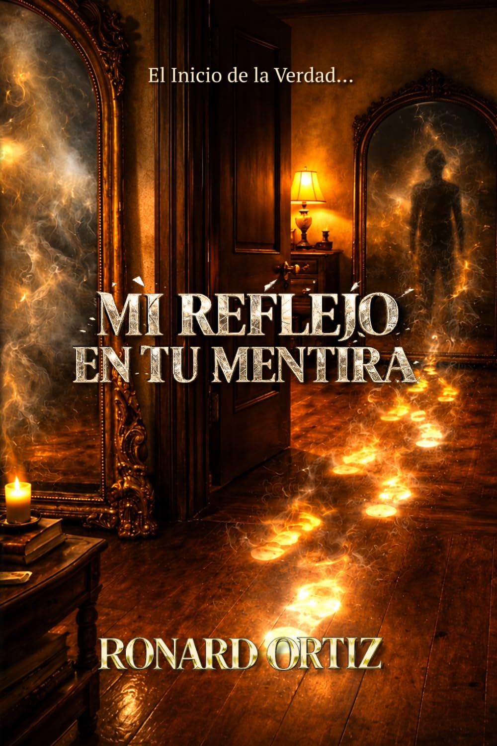 MI REFLEJO EN TU MENTIRA: El Inicio de la Verdad