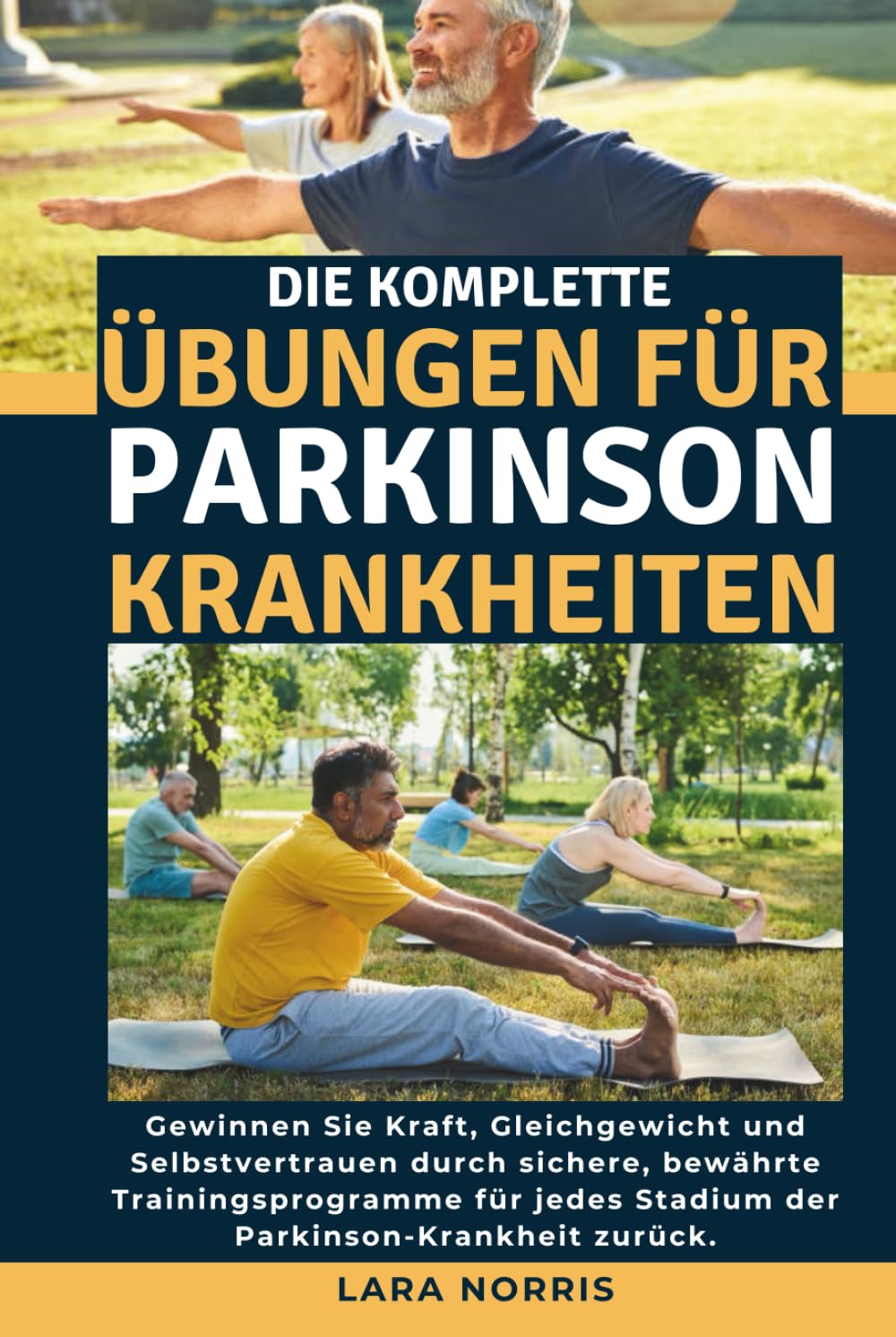 Die Komplette Übungen Für Parkinson-Krankheiten: Gewinnen Sie Kraft, Gleichgewicht und Selbstvertrauen durch sichere, bewährte Trainingsprogramme für jedes Stadium der Parkinson-Krankheit zurück.