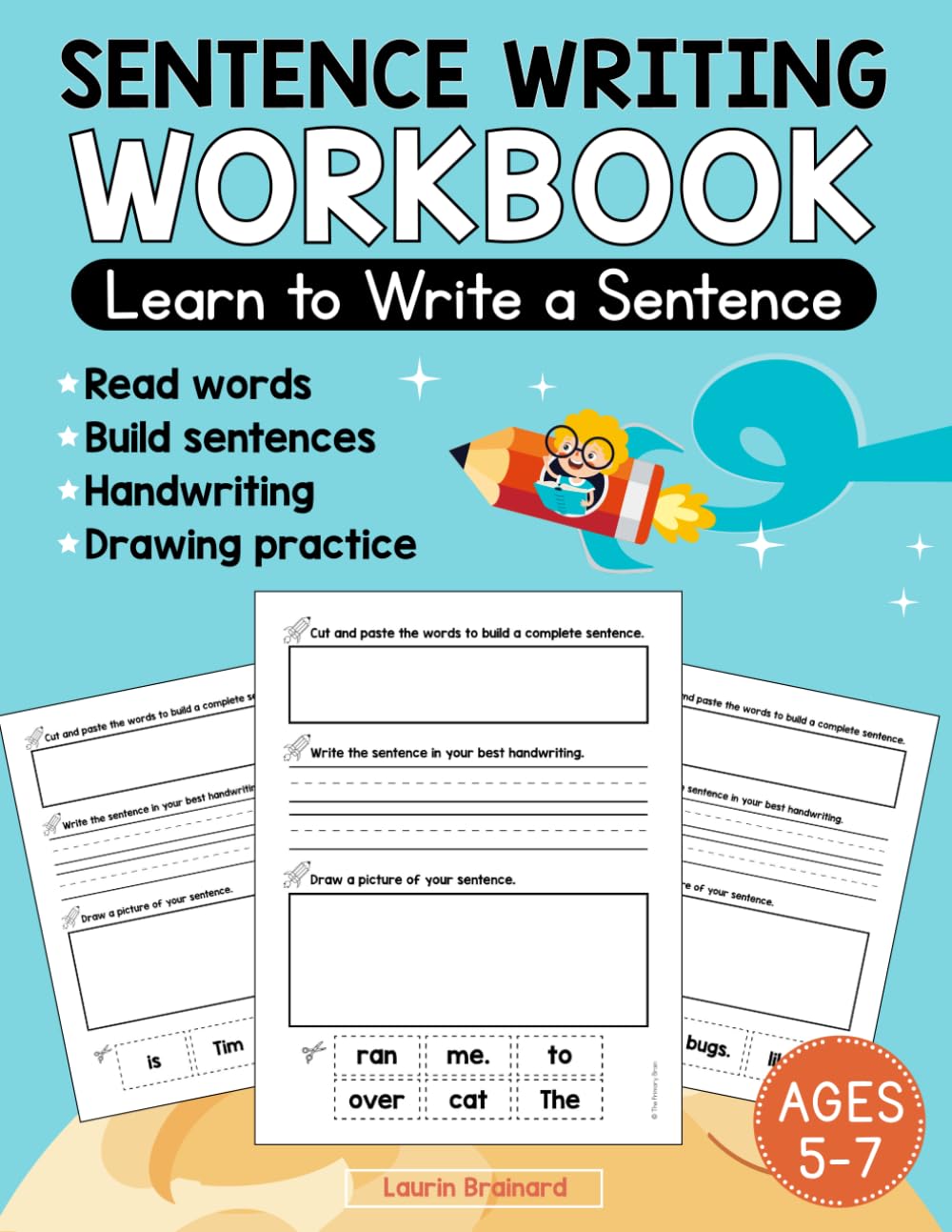 Sentence Writing Workbook: Learn to Write a Sentence for Ages 5-7 | Read Words, Build Sentences, Handwriting and Drawing Practice (Sentence Writing Workbooks)