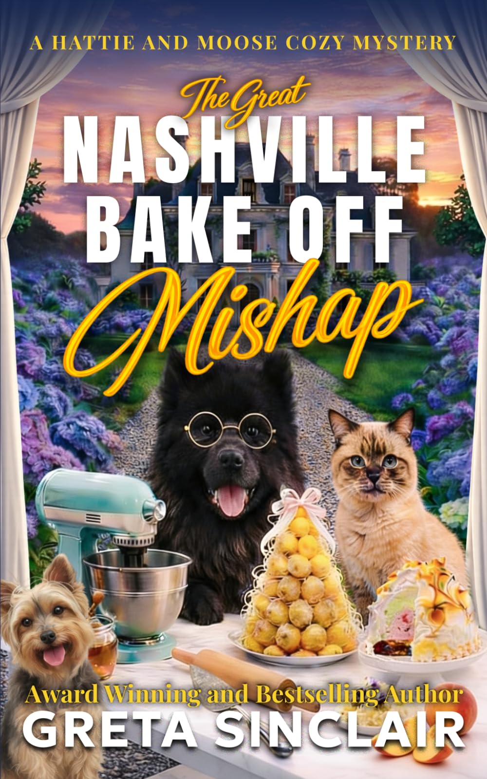 The Great Nashville Bake Off Mishap: A Sweetly Suspicious Nashville Culinary Cozy Mystery (A Hattie and Moose Cozy Mystery)