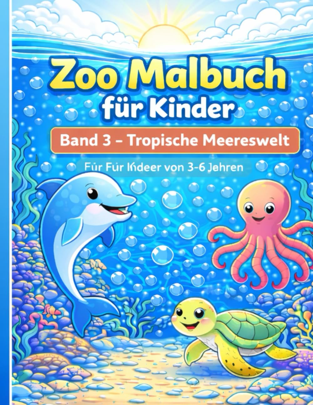 Zoo Malbuch für Kinder – Band 3 Tropische Meereswelt zum Ausmalen: Spielerischer Ausmalspaß mit Delfinen, Schildkröten und Meeresfreunden