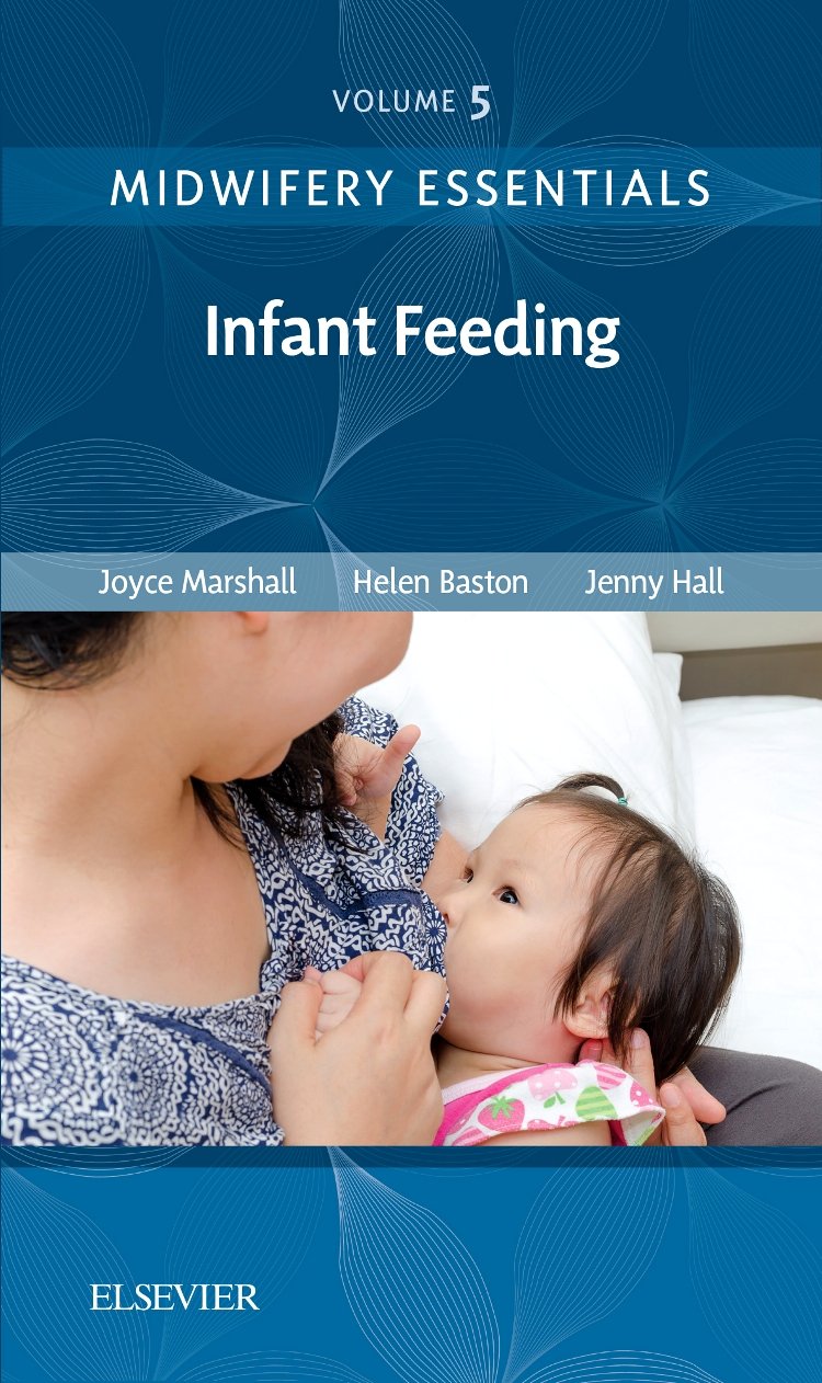 Midwifery Essentials Infant feeding by Joyce Marshall PAPERBACK 9780702071010