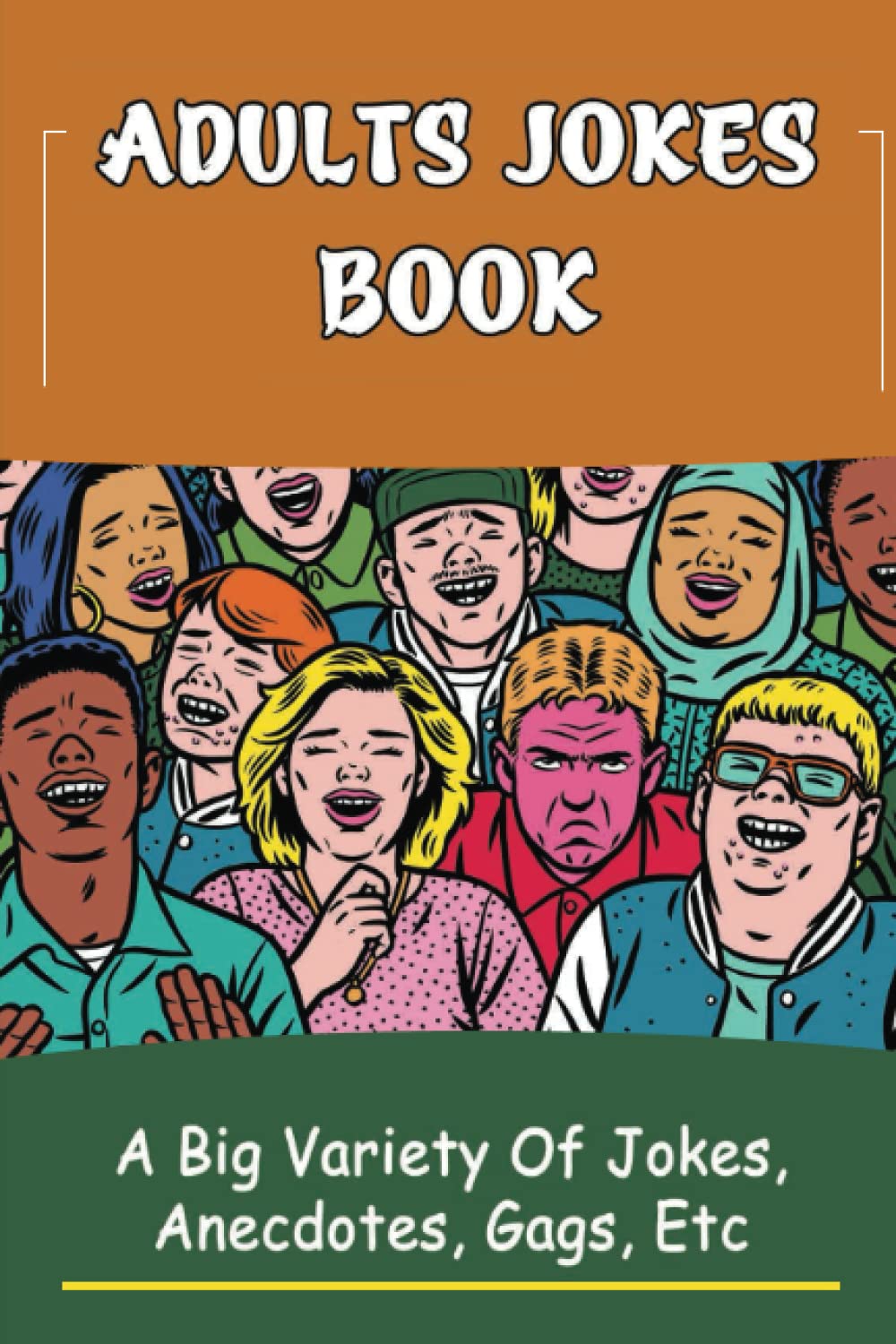 Adults Jokes Book: A Big Variety Of Jokes, Anecdotes, Gags, Etc