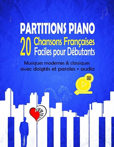 20 PARTITIONS PIANO Chansons Françaises Faciles pour Débutants: Musiques modernes