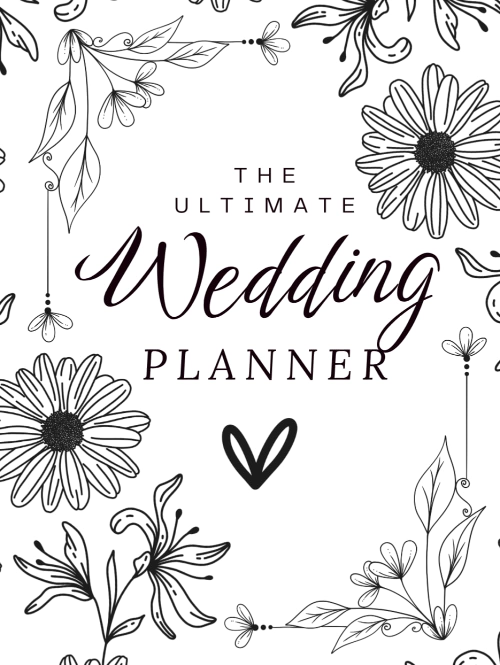 The Ultimate Wedding Planner White with flowers: An Elegant Floral Hardcover Wedding Planning Organizer with Checklists, Budget Trackers, Guest Lists, Timelines, Seating Charts & More (195 Pages)      Hardcover – February 3, 2026