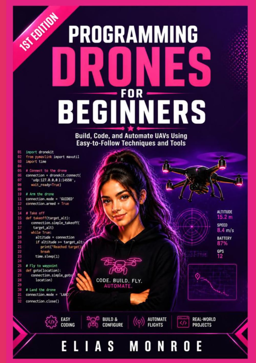 Programming Drones for Beginners: Build, Code, and Automate UAVs Using Easy-to-Follow Techniques and Tools