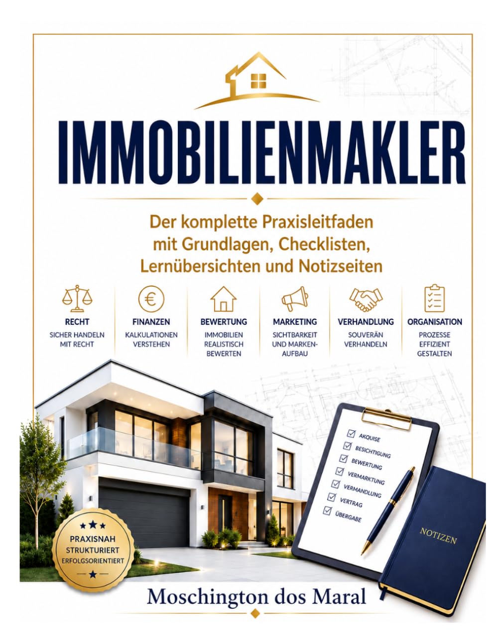 Immobilienmakler – Der komplette Praxisleitfaden: Immobilien Makler