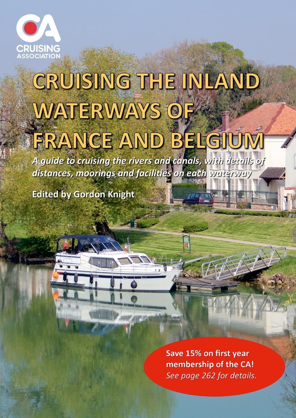 Cruising the Inland Waterways of France and Belgium: A guide to cruising the rivers and canals, with details of distances, moorings and facilities on each waterway