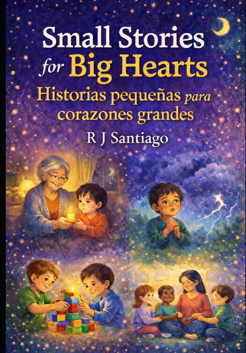 Small Stories for Big Hearts: Historias pequeñas para corazones grandes