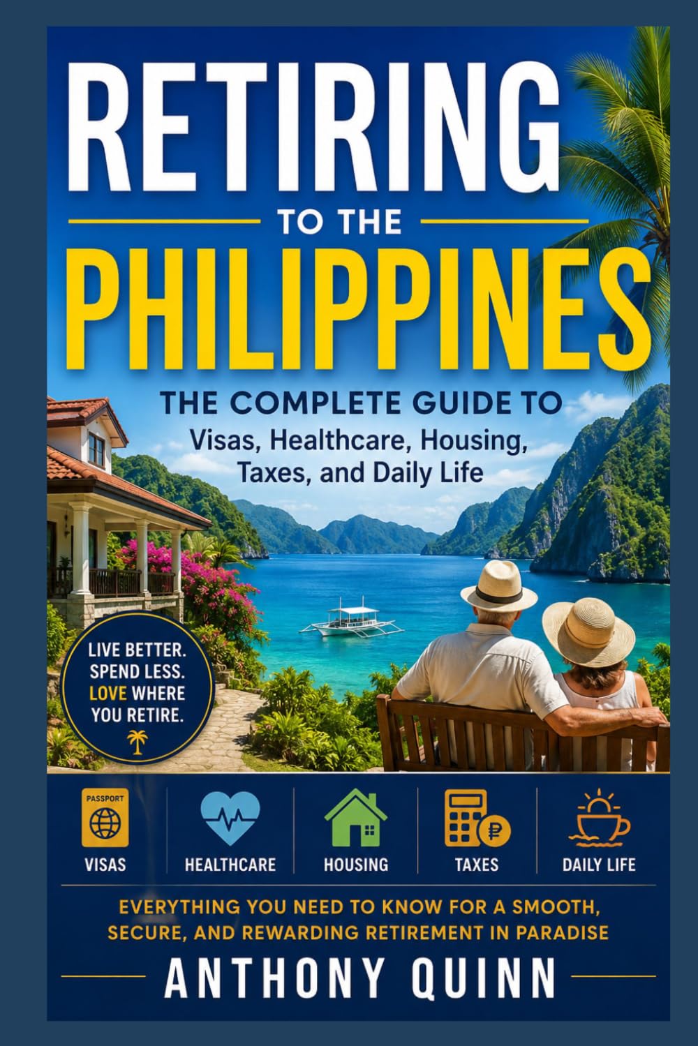 Retiring to the Philippines: The Complete Guide to Visas, Healthcare, Housing, Taxes, and Daily Life
