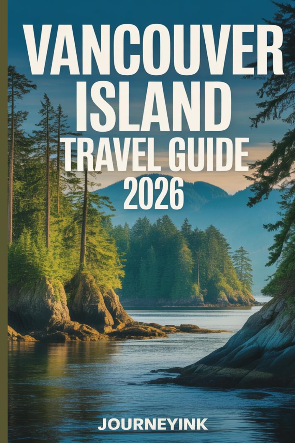 Vancouver Island Travel Guide 2026: Your Simple Guide to Beaches, Towns, Adventures, and Local Life