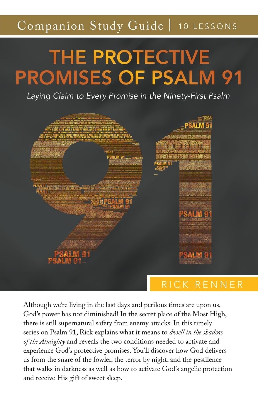 Study Guide The Protective Promises of Psalm 91: Laying Claim to Every Promise in the Ninety-First Psalm