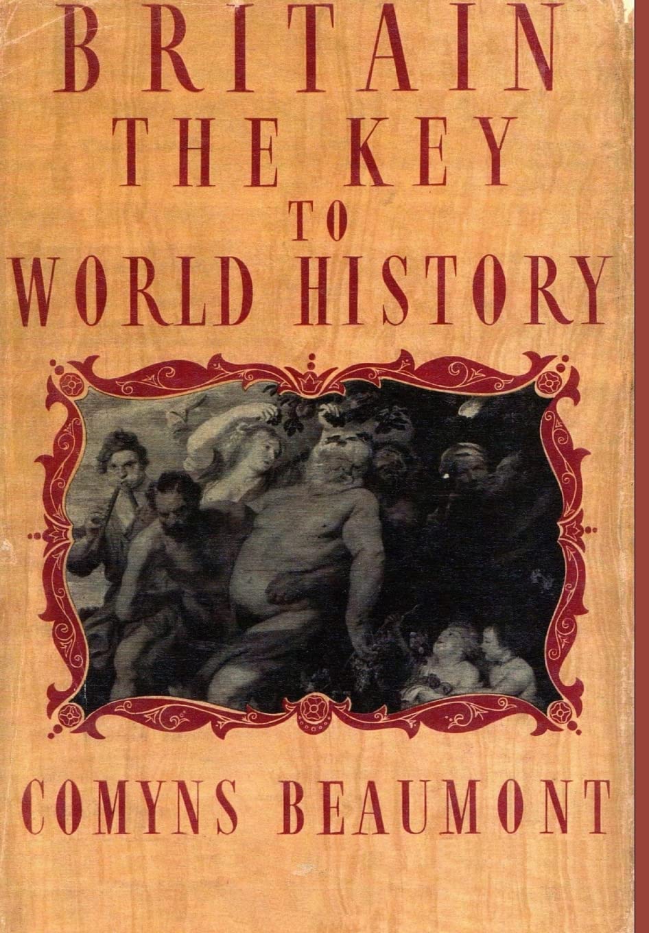 BRITAIN - THE KEY TO WORLD HISTORY Hardback