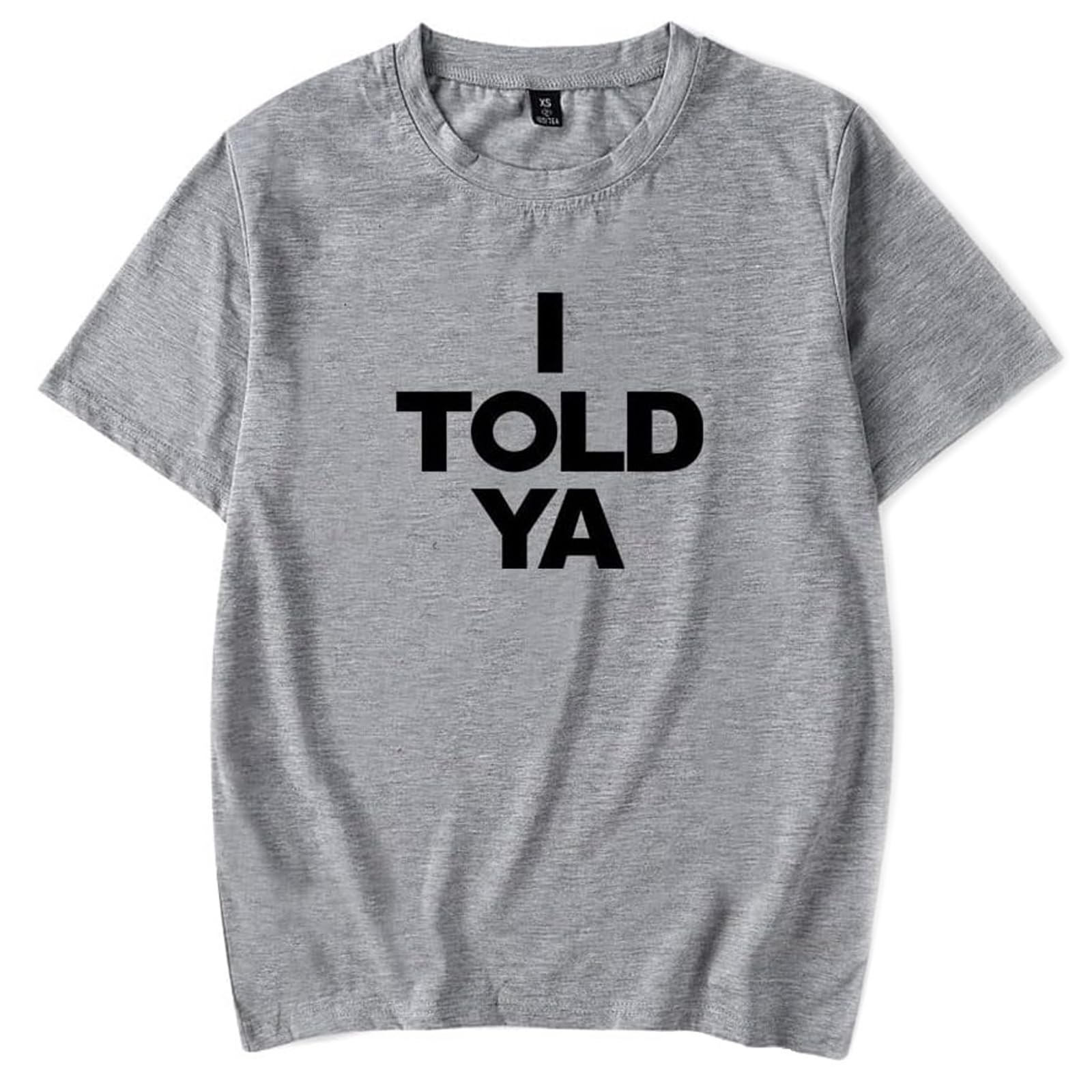 Generisch I Told Ya Shirt I Told Ya Tshirt I Told Ya T Shirt I Told ya Tennis t Shirt I Told Ya Tee I Told Ya T-Shirt Unisex (Gray,Medium)