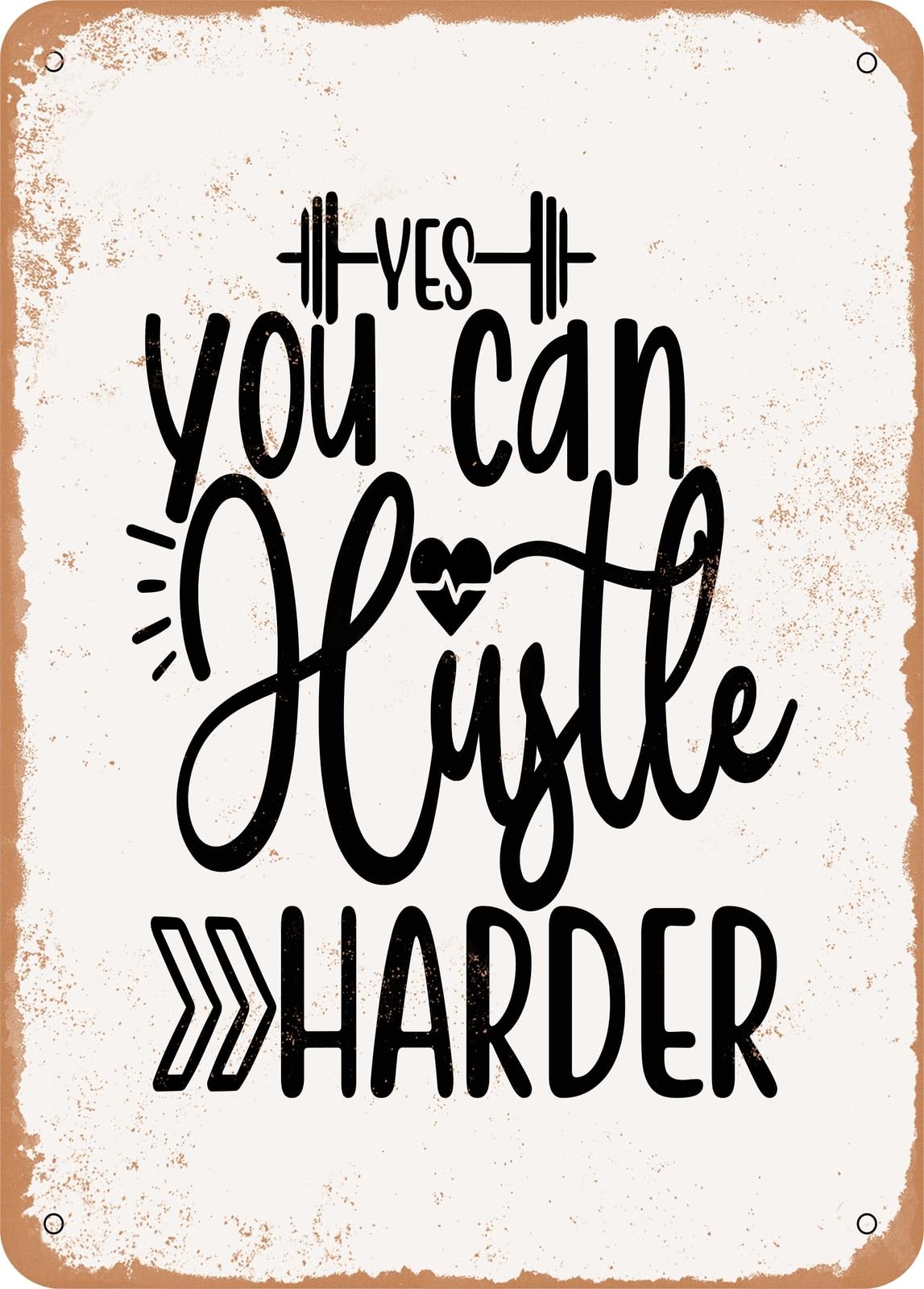 Miaomansenstore Metal Sign - Yes You Can Hustle Harder - Vintage Rusty Look Home Decor