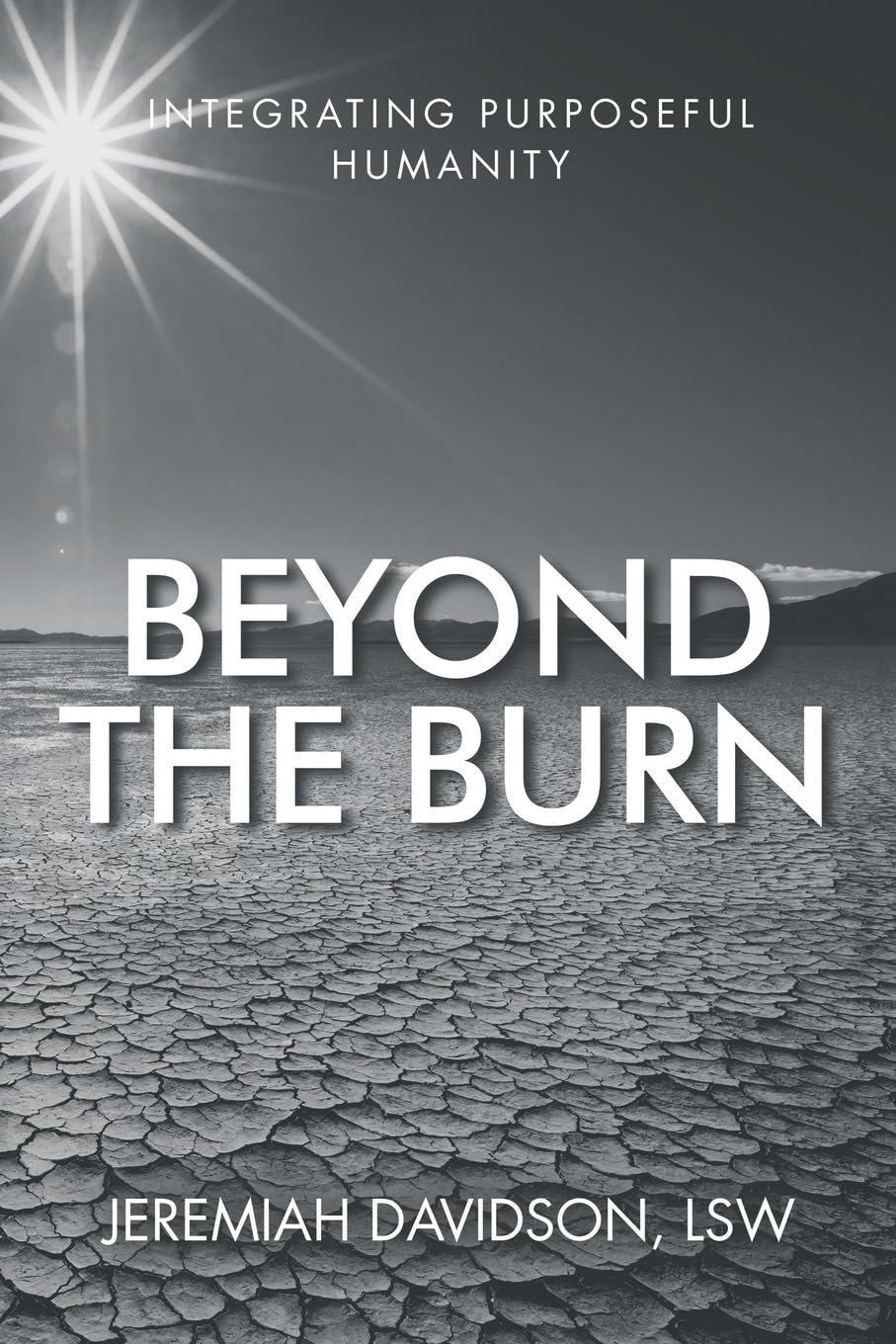 Beyond the Burn: Integrating Purposeful Humanity