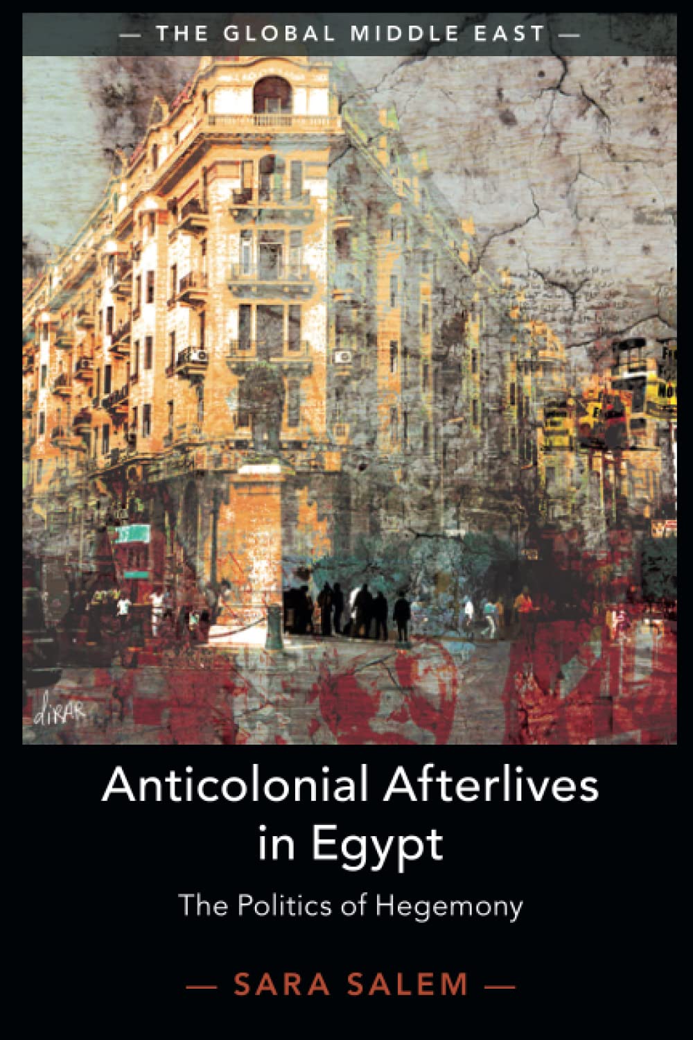 Anticolonial Afterlives in Egypt: The Politics . Salem Paperback**