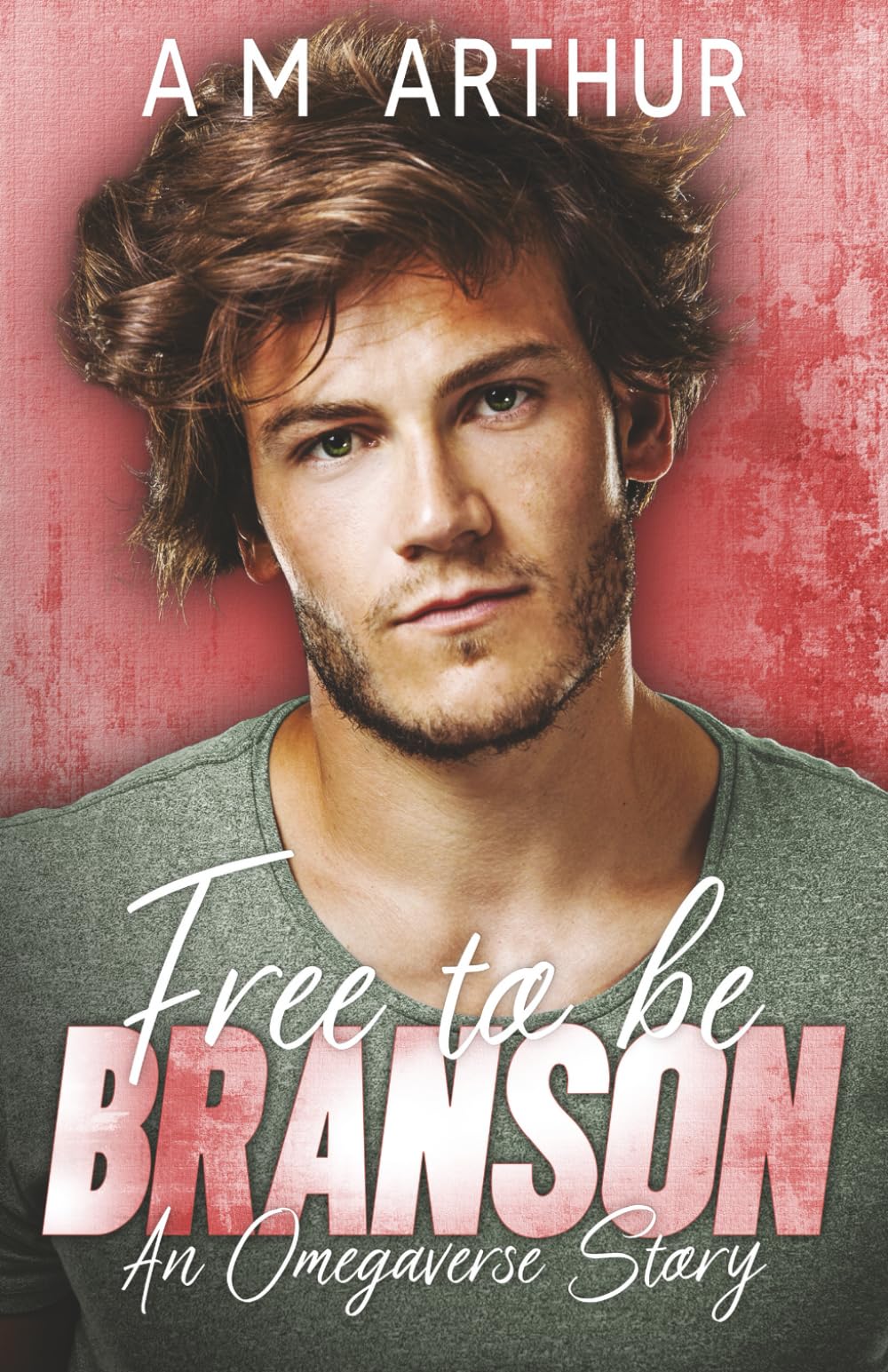 Free To Be: Branson: An Omegaverse Story