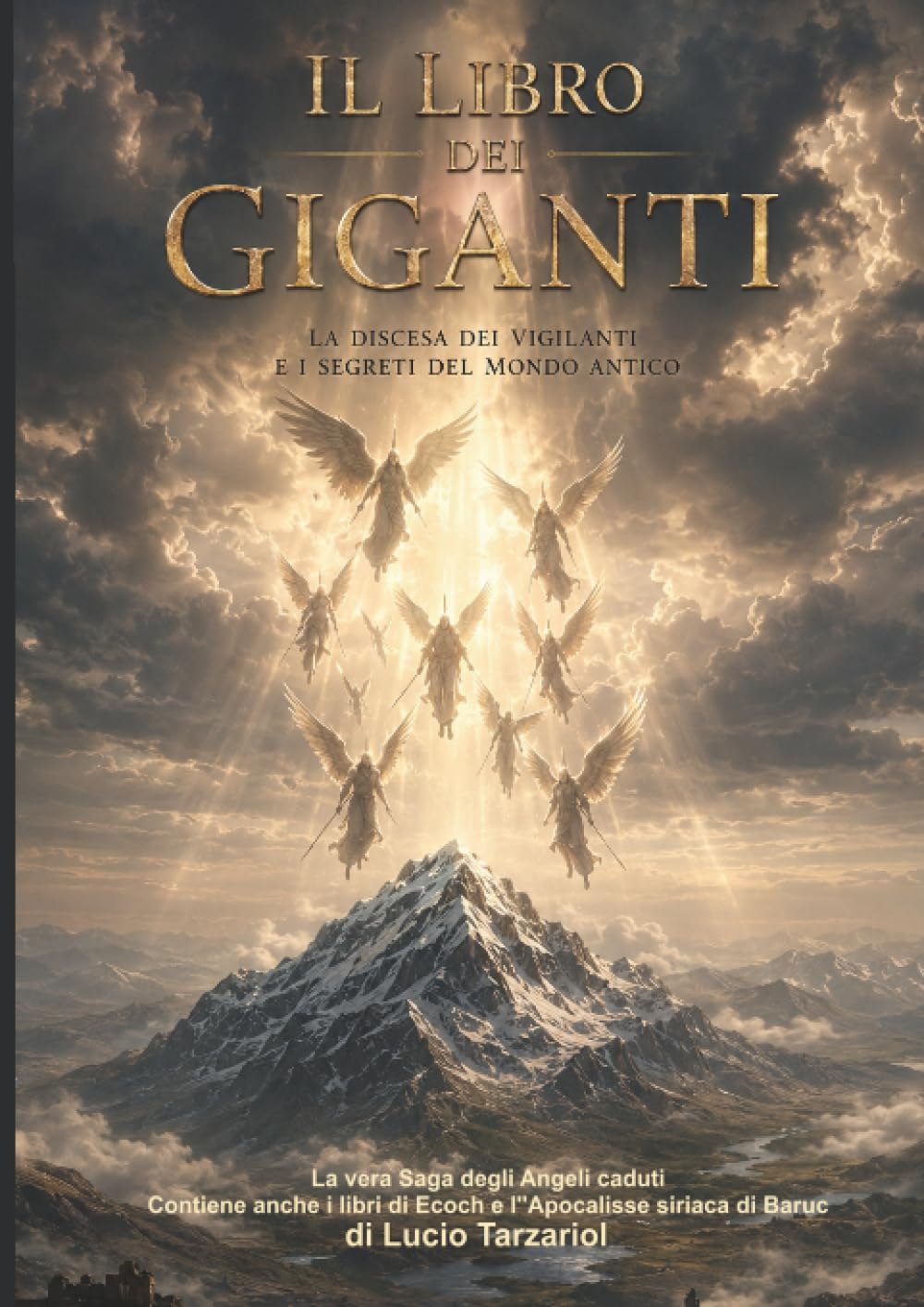 Il Libro dei Giganti: La vera Saga degli Angeli caduti Contiene anche i libri di Ecoch e l’’Apocalisse siriaca di Baruc
