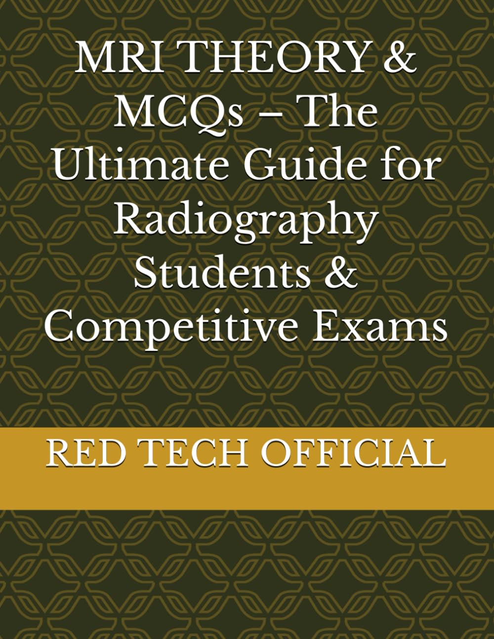 MRI THEORY & MCQs – The Ultimate Guide for Radiography Students & Competitive Exams