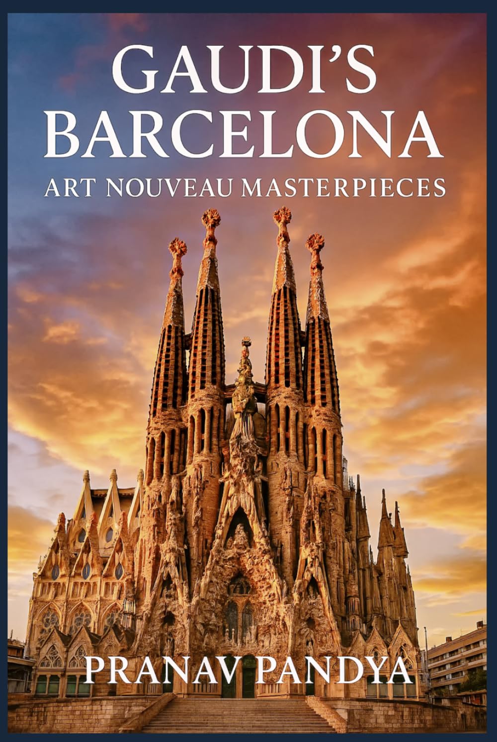 GAUDI'S BARCELONA Art Nouveau Masterpieces