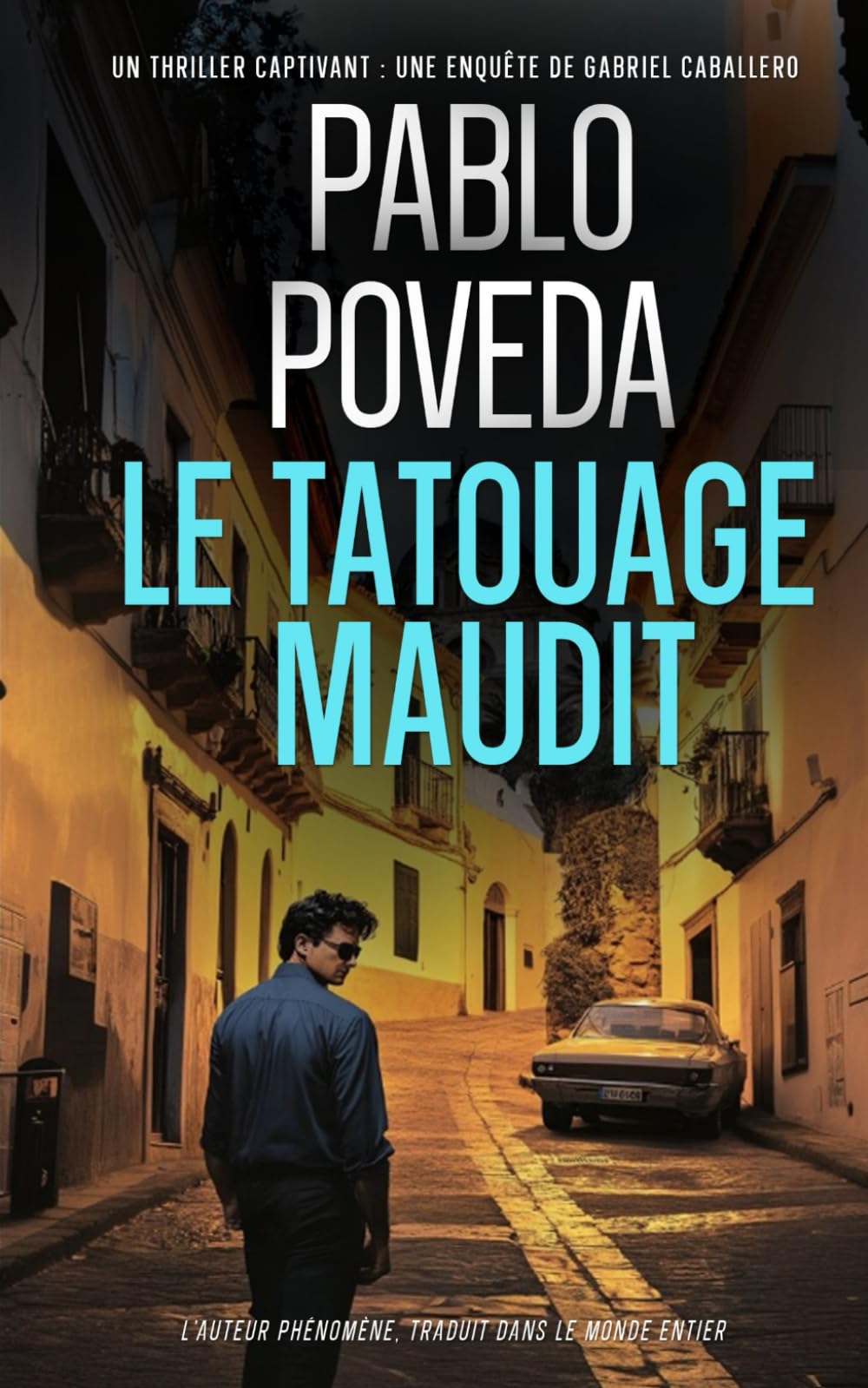 Le Tatouage Maudit: Gabriel Caballero – Thriller psychologique, polar méditerranéen (Gabriel Caballero : thrillers psychologiques entre meurtres, secrets et traditions oubliées)