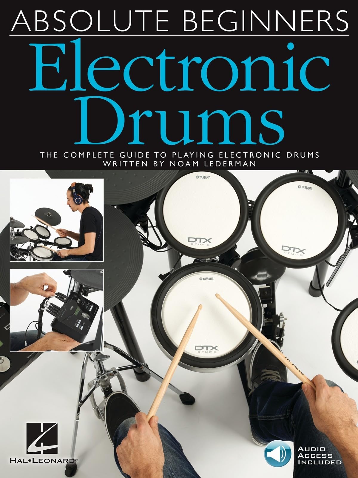 Absolute Beginners - Electronic Drums | Beginner Drum Sheet Music and Step by Step Instruction | Drum Method Book with Online Audio | Learn Drumming for Rock Funk & Metal | Percussion Songbook