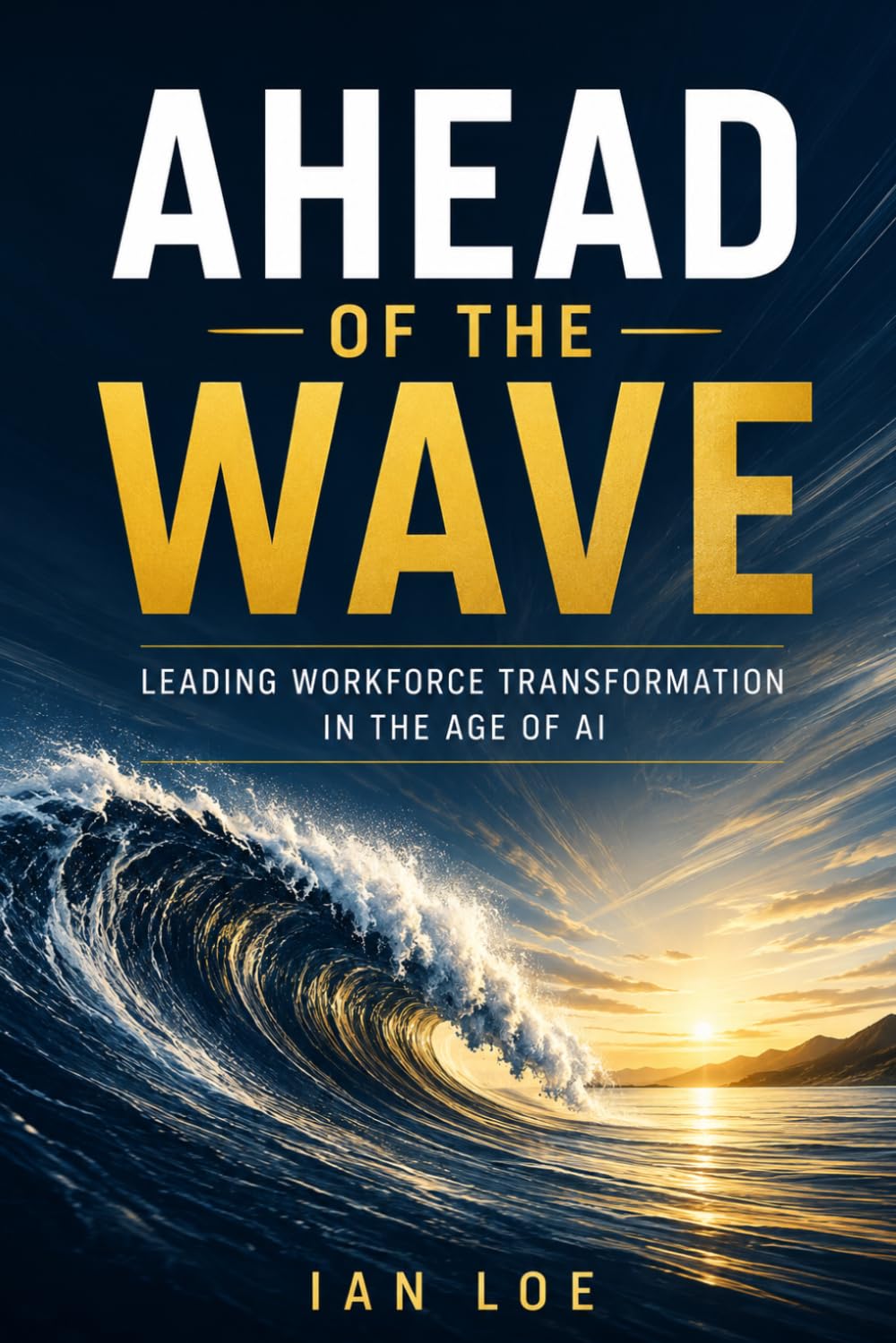 Ahead of the Wave: Leading Workforce Transformation in the Age of AI