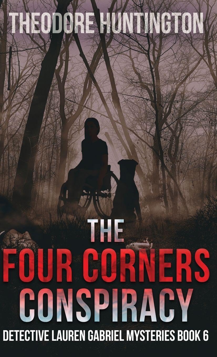The Four Corners Conspiracy: 6 (Detective Lauren Gabriel Mysteries)