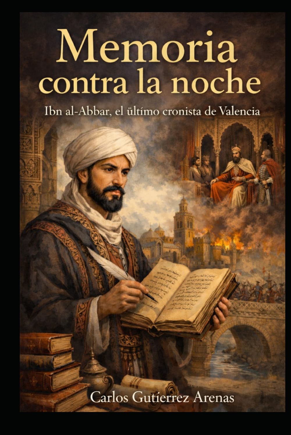 Memoria contra la noche: Ibn al-Abbar el último cronista de València