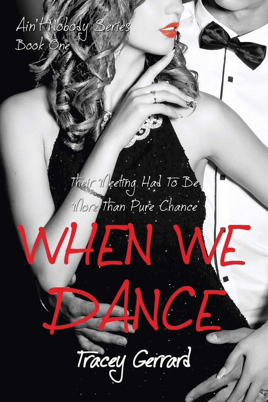 WHEN WE DANCE (Ain’t Nobody Series: Book 1)