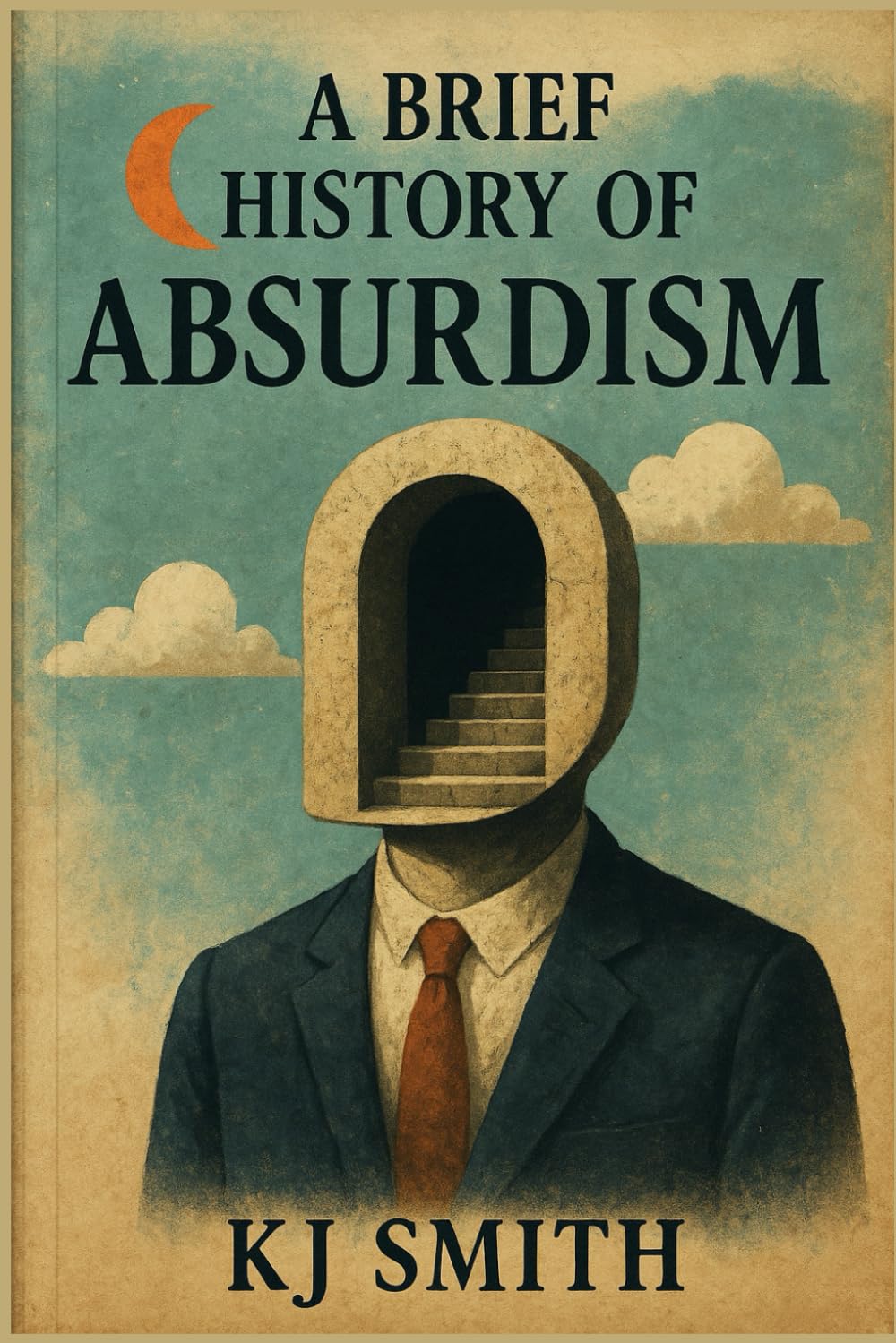 A Brief History of Absurdism (A Brief History - Philosophy...