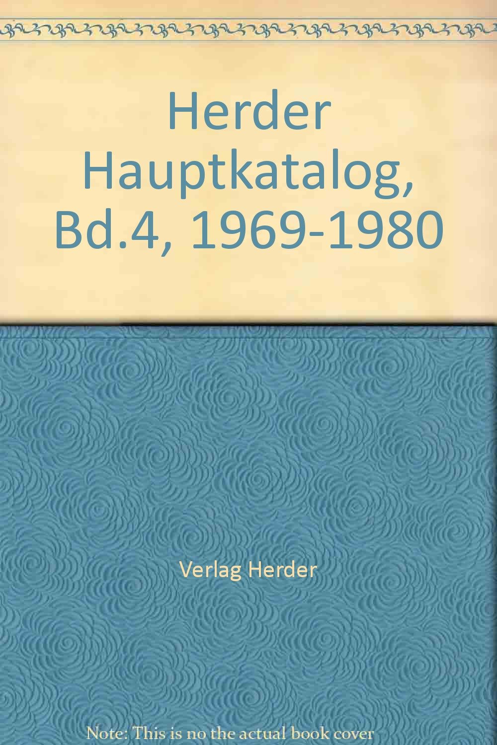 Amazon.co.jp Herder Haupt Katalog IV. 1969 1980 本