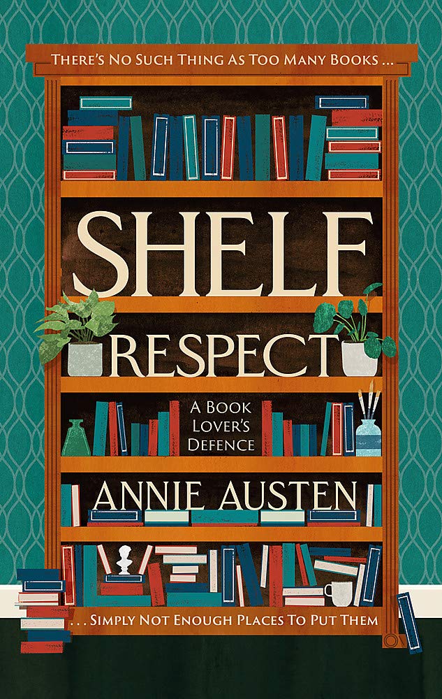 SHELF RESPECT: A Book Lovers' Guide to Curating Book Shelves at Home