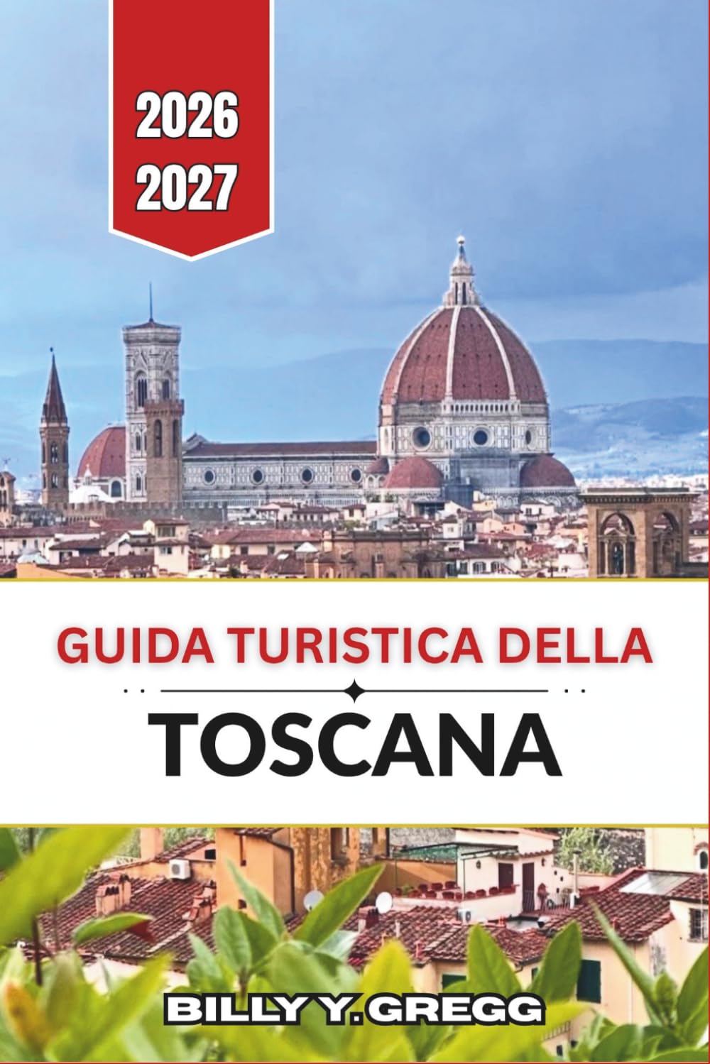 Guida turistica della Toscana 2026-2027: Città rinascimentali, strade del Chianti, borghi medievali collinari, vino Brunello, gastronomia locale, terme, percorsi panoramici e itinerari pratici.