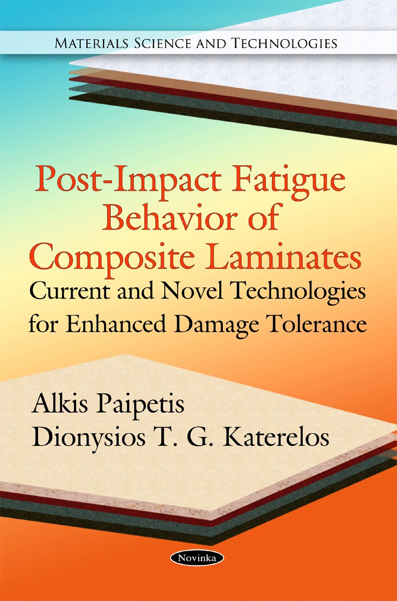 Post-Impact Fatigue Behavior of Composite Laminates: Current & Novel Technologies for Enhanced Damage Tolernace