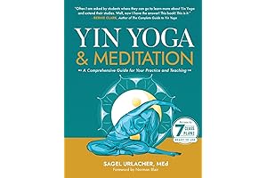 The Art of Yin Yoga & Meditation: A Comprehensive Guide to Cultivating...