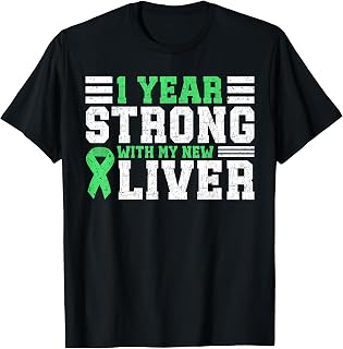 1 Year Strong Liver Transplant Anniversary T-Shirt