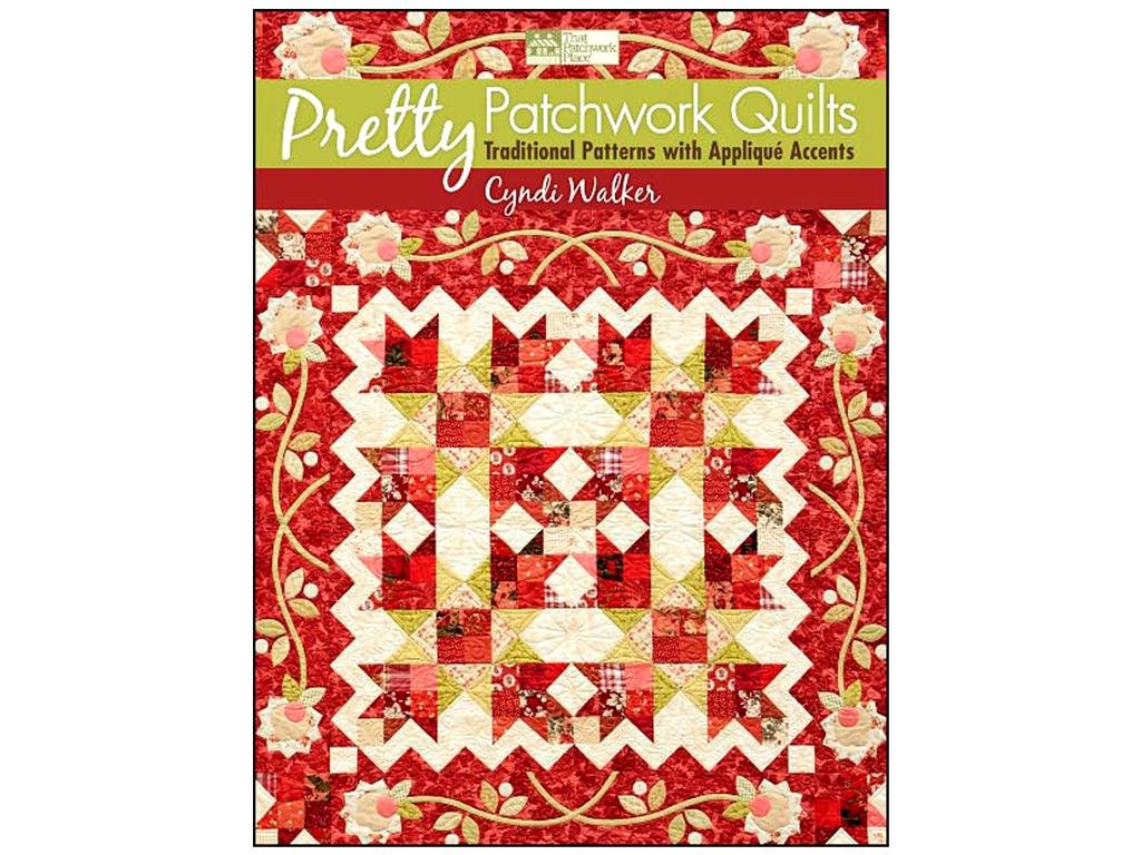 Pretty Patchwork Quilts: Traditional Patterns with Applique Accents