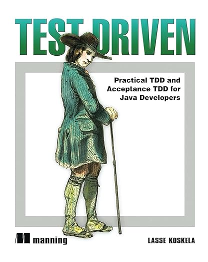 Test Driven: TDD and Acceptance TDD for Java Developers: Koskela, Lasse ...