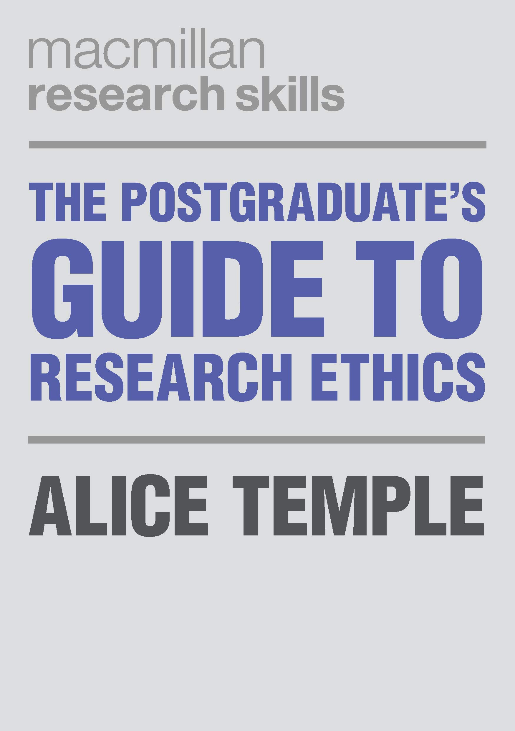 The Postgraduate's Guide to Research Ethics: 10 (Macmillan Research Skills)