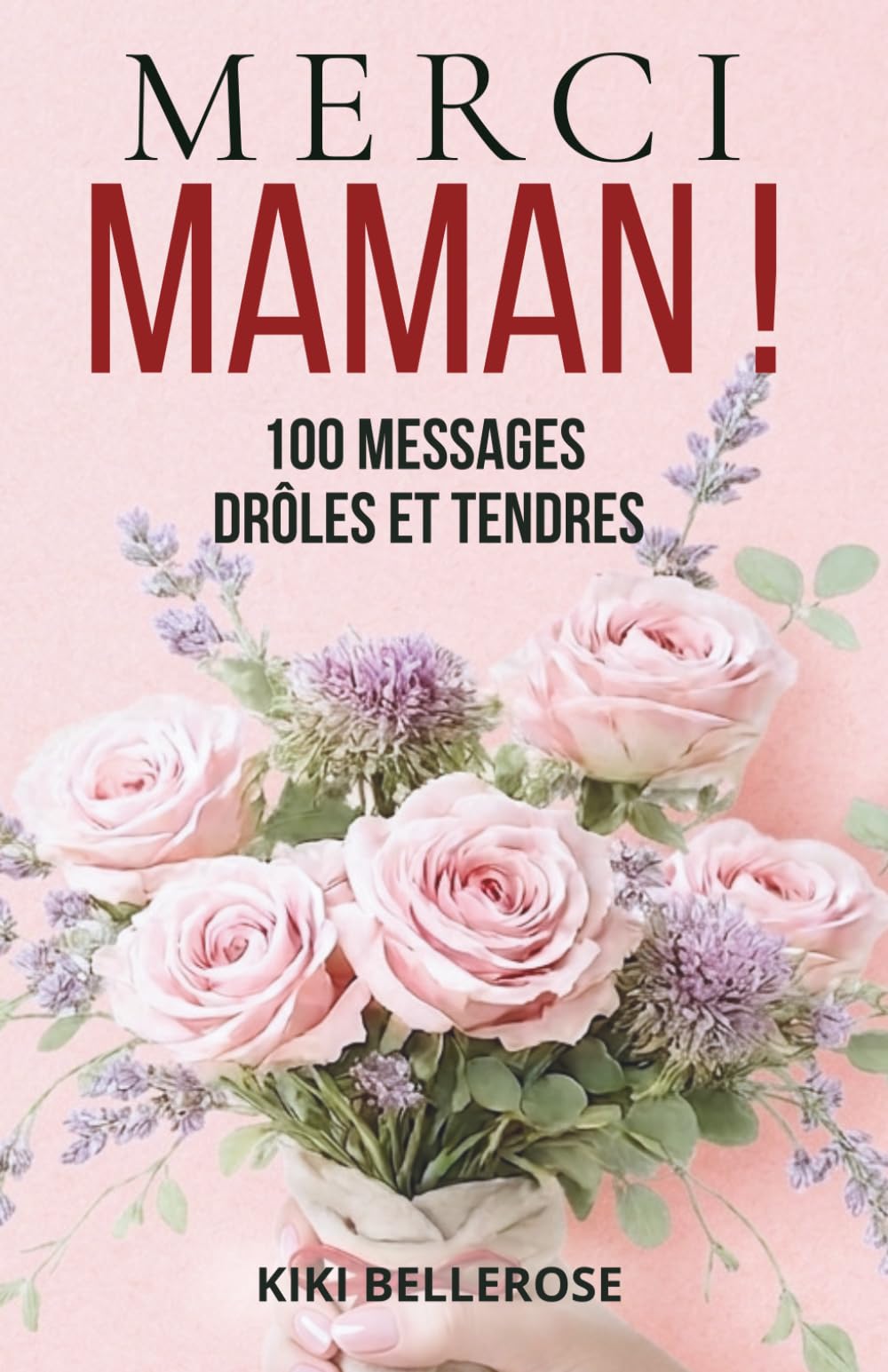 Merci maman !: 100 messages drôles et tendres