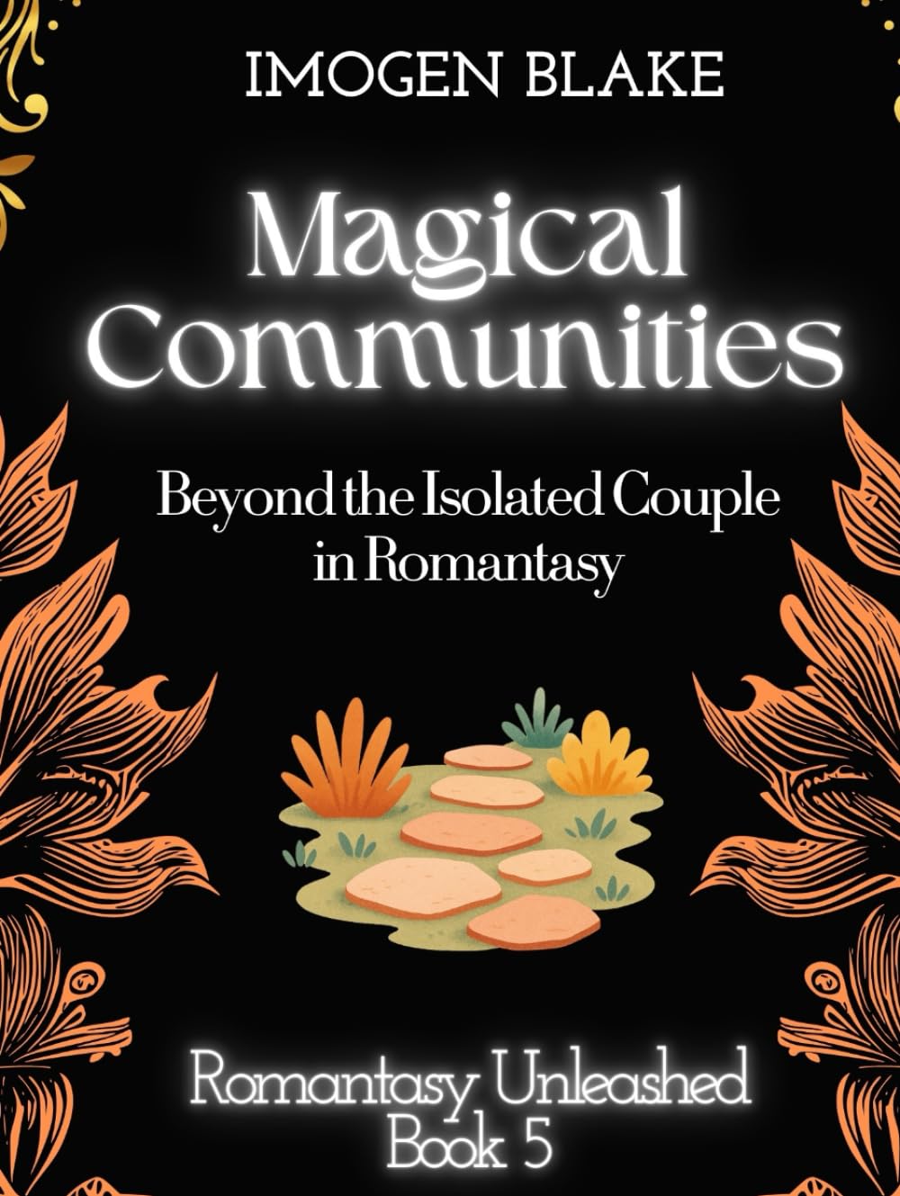 Magical Communities: Beyond the Isolated Couple in Romantasy (Romantasy Unleashed)