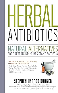 Herbal Antibiotics, 2nd Edition: Natural Alternatives for Treating Drug-resistant Bacteria