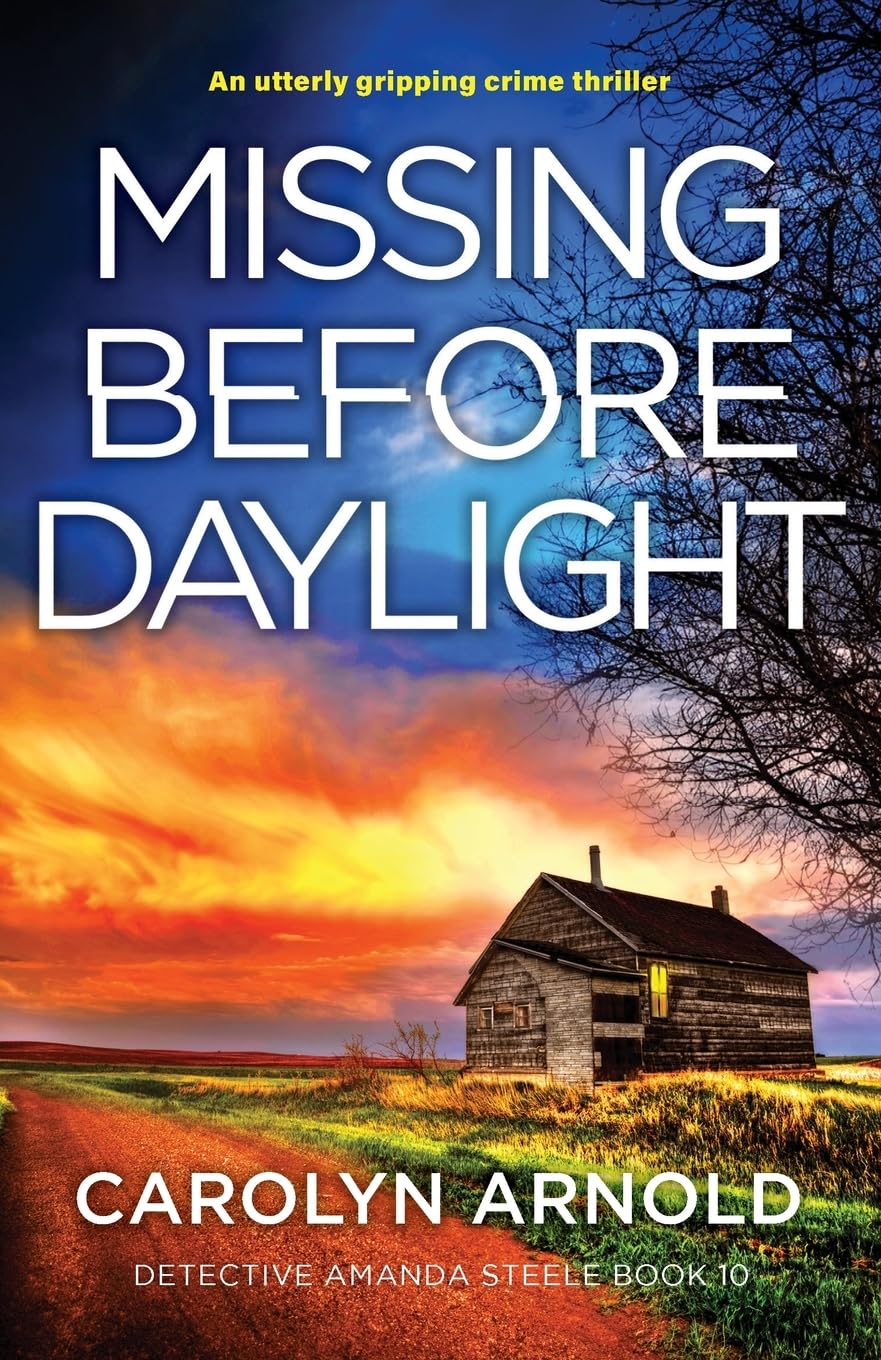 Missing Before Daylight: An utterly gripping crime thriller: 10 (Detective Amanda Steele)