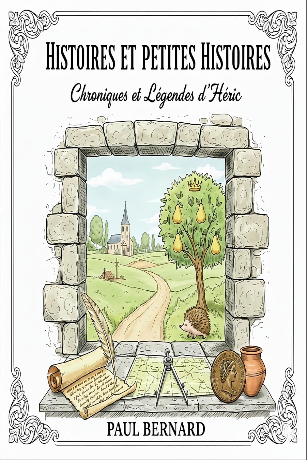 Histoires Et petites histoires: Mémoires, Anecdotes et Patrimoine de la commune d'Héric: 1 (Héritage)
