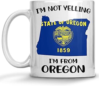 Funny Oregon Pride Coffee Mugs, I'm Not Yelling I'm From Oregon Mug, Gift Idea for Oregon Men and Women Featuring the State Map and Flag, Proud Patriot Souvenirs and Gifts