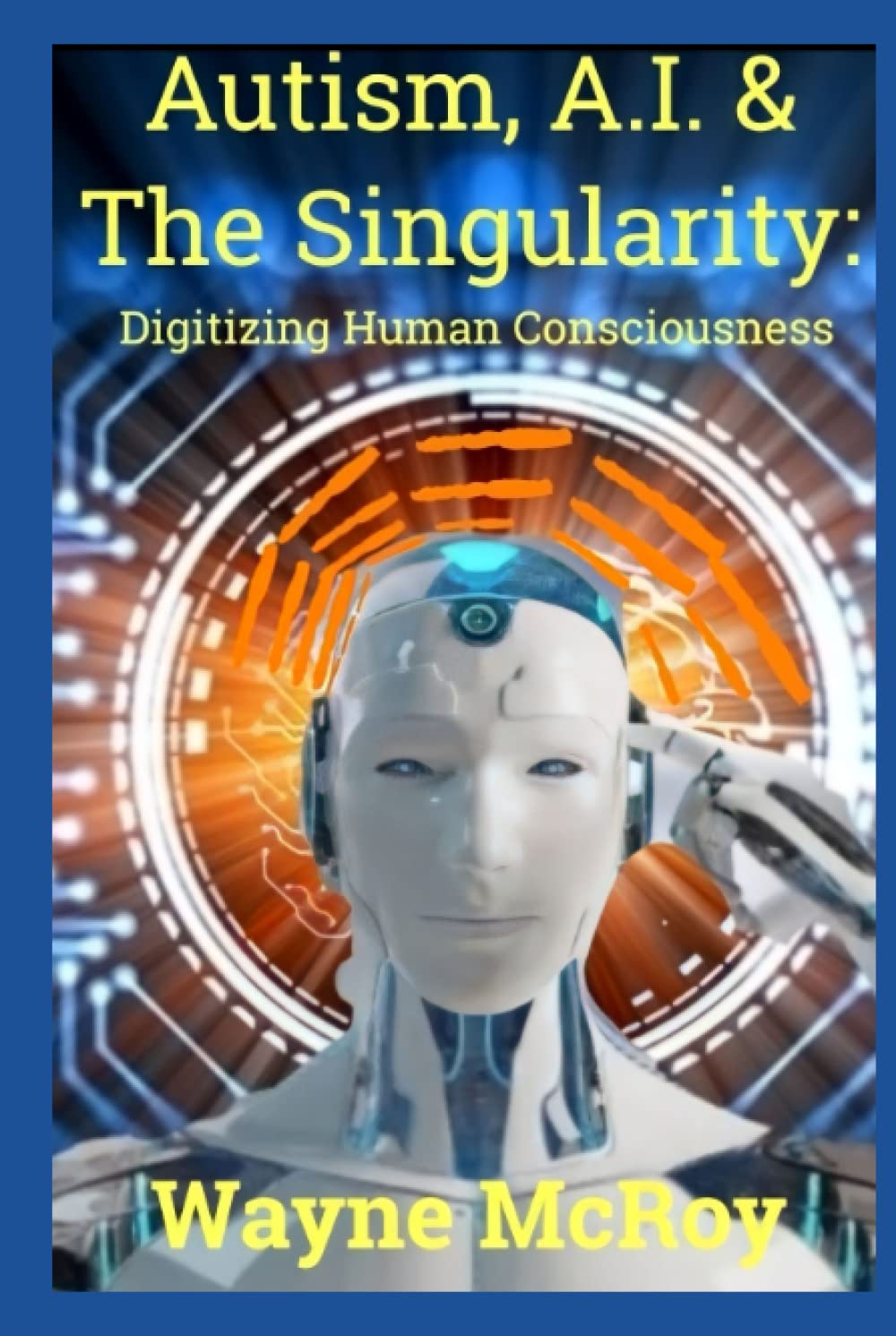 Autism, A.I. & The Singularity: Digitizing Human Consciousness