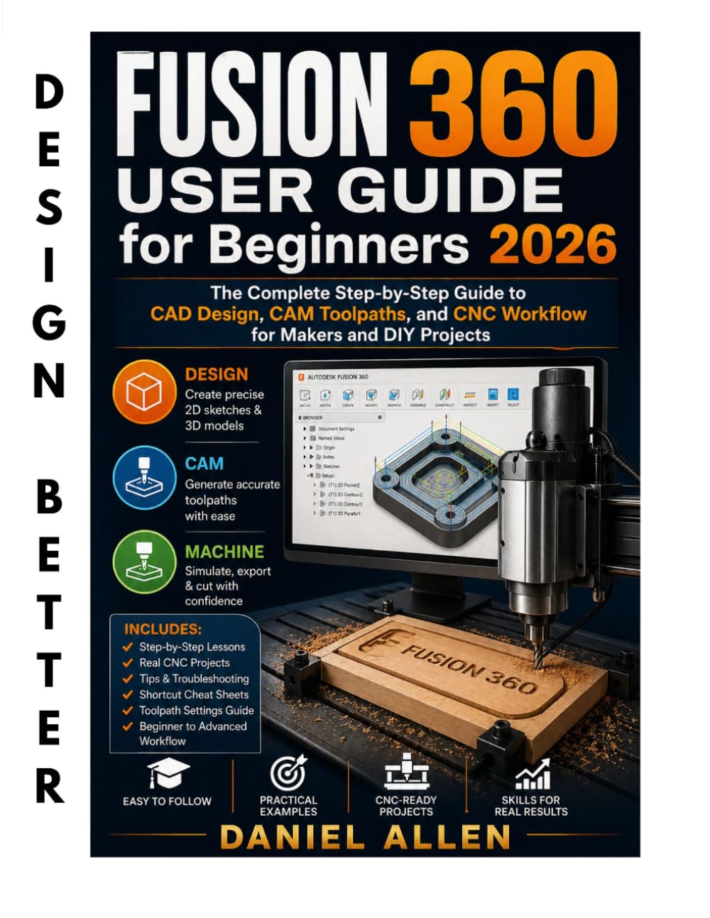 Fusion 360 User Guide for Beginners 2026: The Complete Step-by-Step Guide to CAD Design, CAM Toolpaths, and CNC Workflow for Makers and DIY Projects